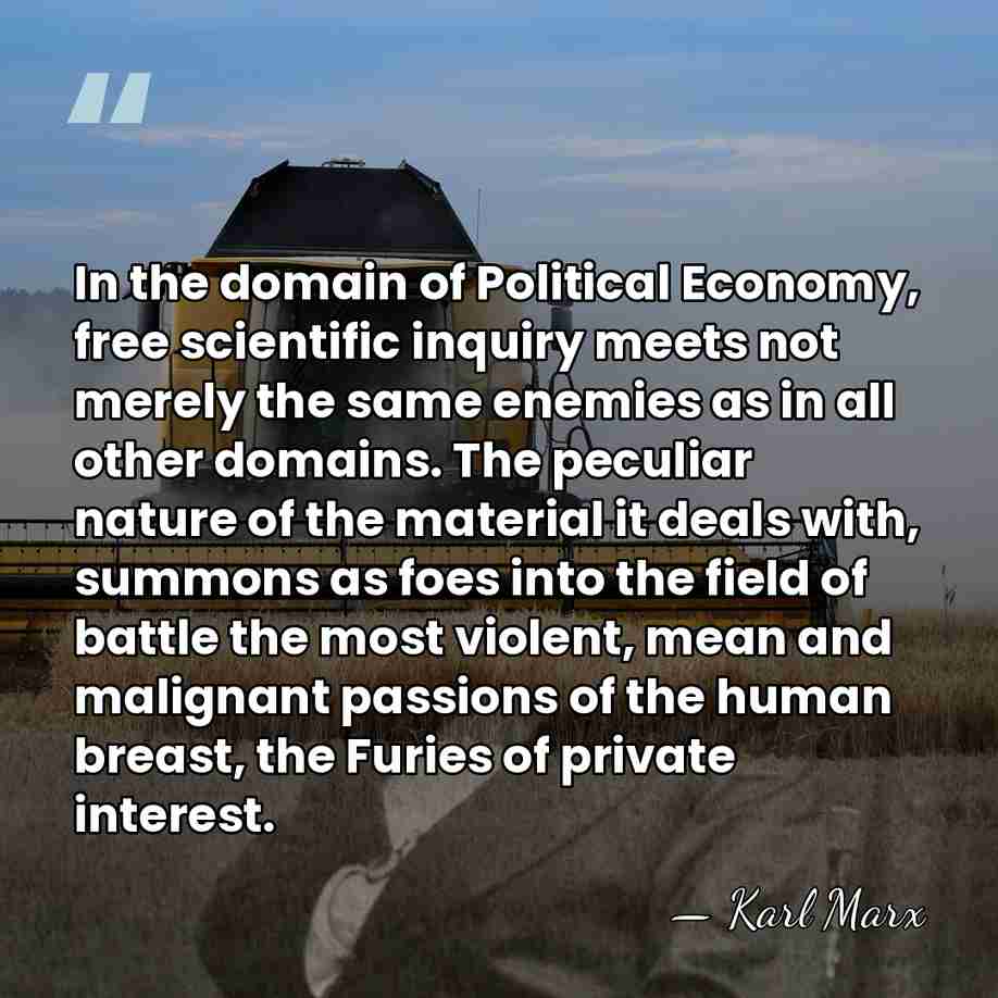 In the domain of Political Economy, free scientific inquiry meets not merely&hellip; - Karl Marx