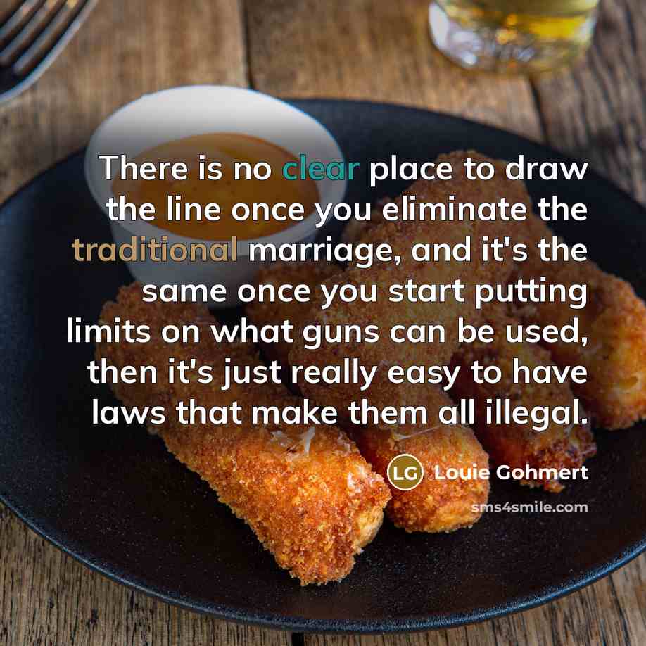 “There is no clear place to draw the line once…” quote by Louie Gohmert