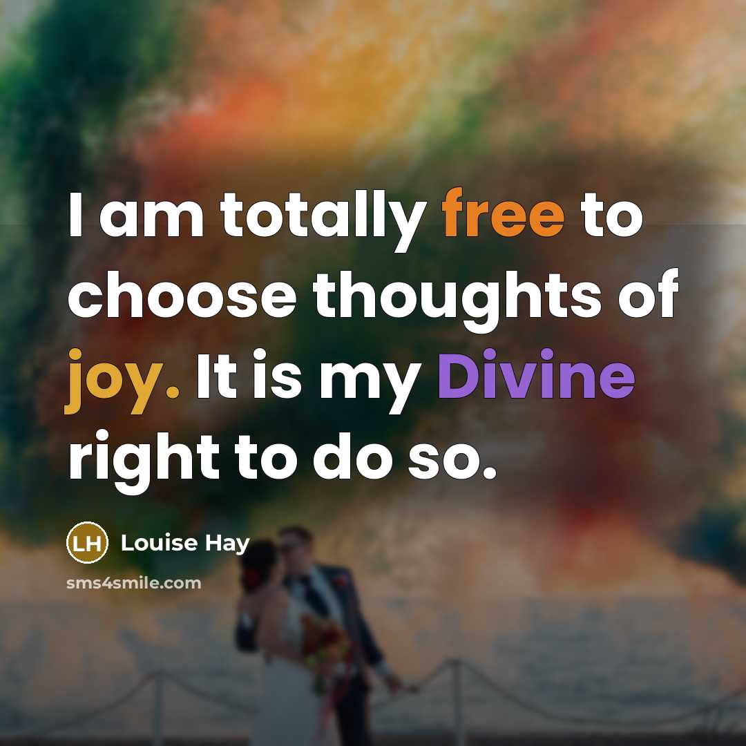“I am totally free to choose thoughts of joy. It…” quote by Louise Hay