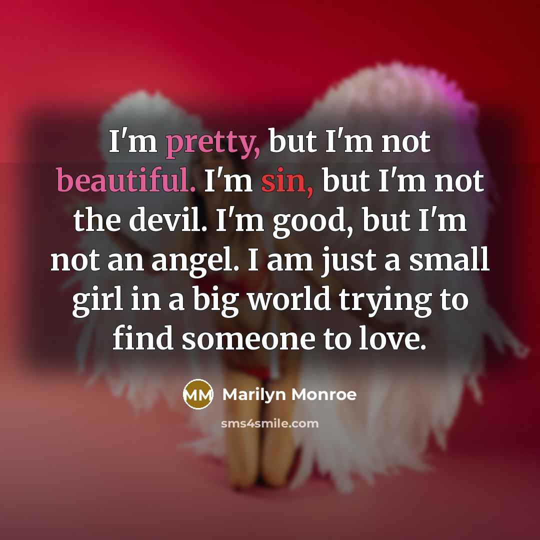 “I'm pretty, but I'm not beautiful. I'm sin, but I'm…” quote by Marilyn Monroe