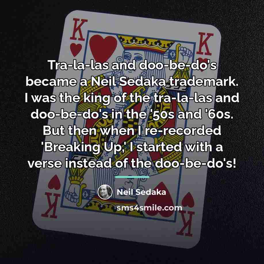 “Tra-la-las and doo-be-do's became a Neil Sedaka trademark. I was…” quote by Neil Sedaka