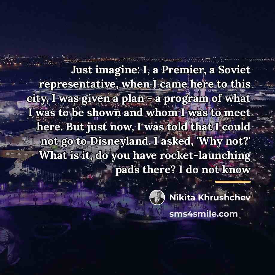 “Just imagine: I, a Premier, a Soviet representative, when I…” quote by Nikita Khrushchev