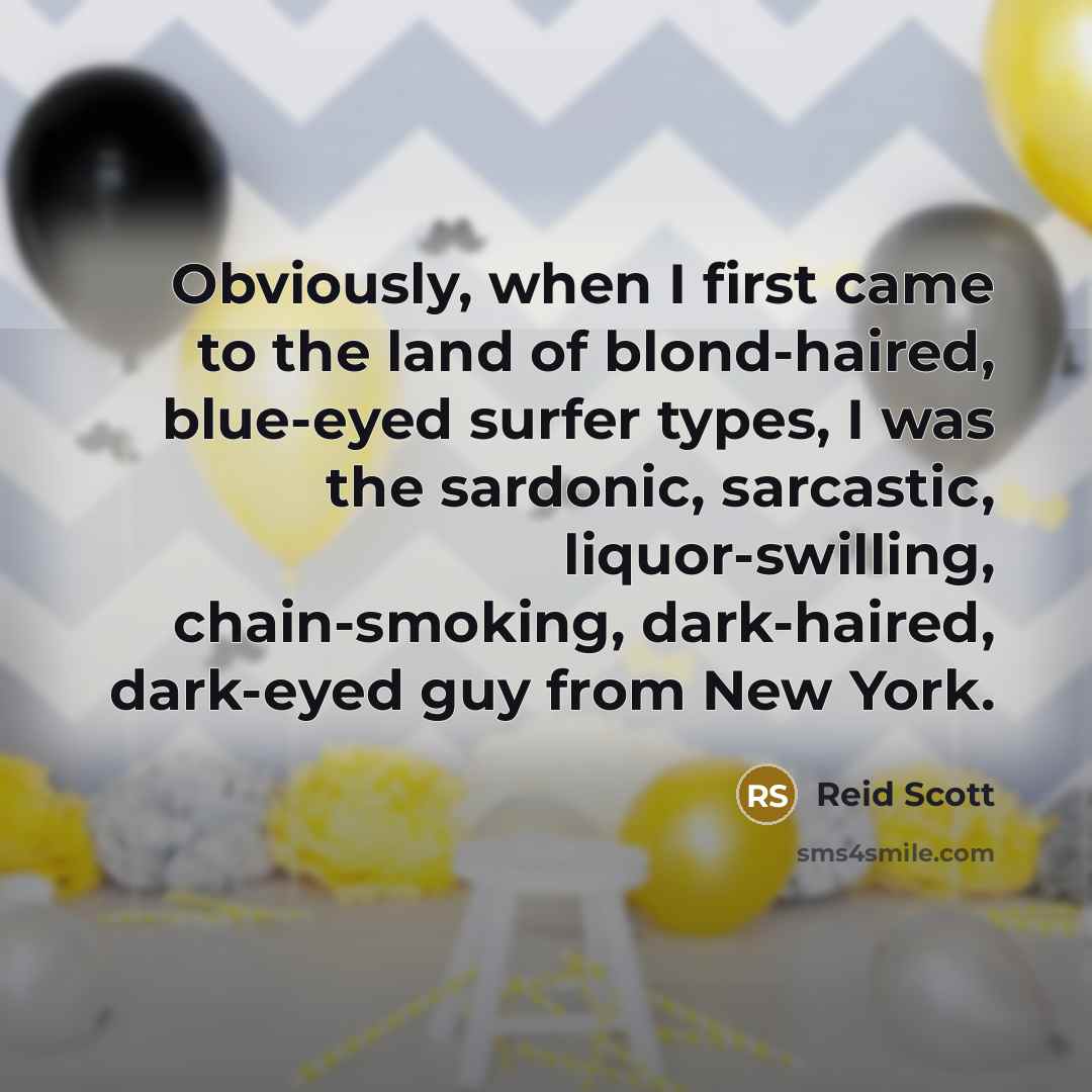 “Obviously, when I first came to the land of blond-haired,…” quote by Reid Scott