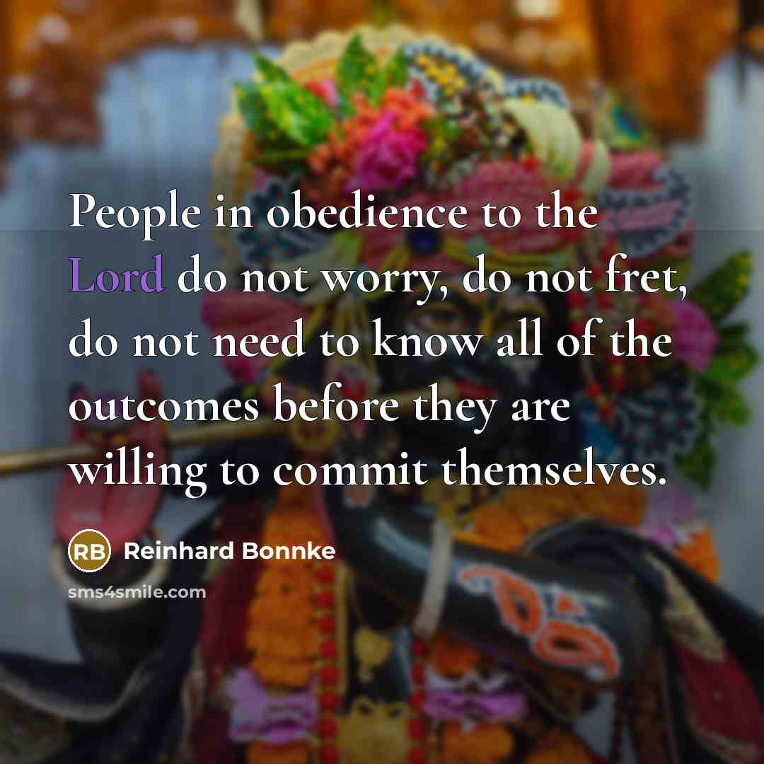 “People in obedience to the Lord do not worry, do…” quote by Reinhard Bonnke