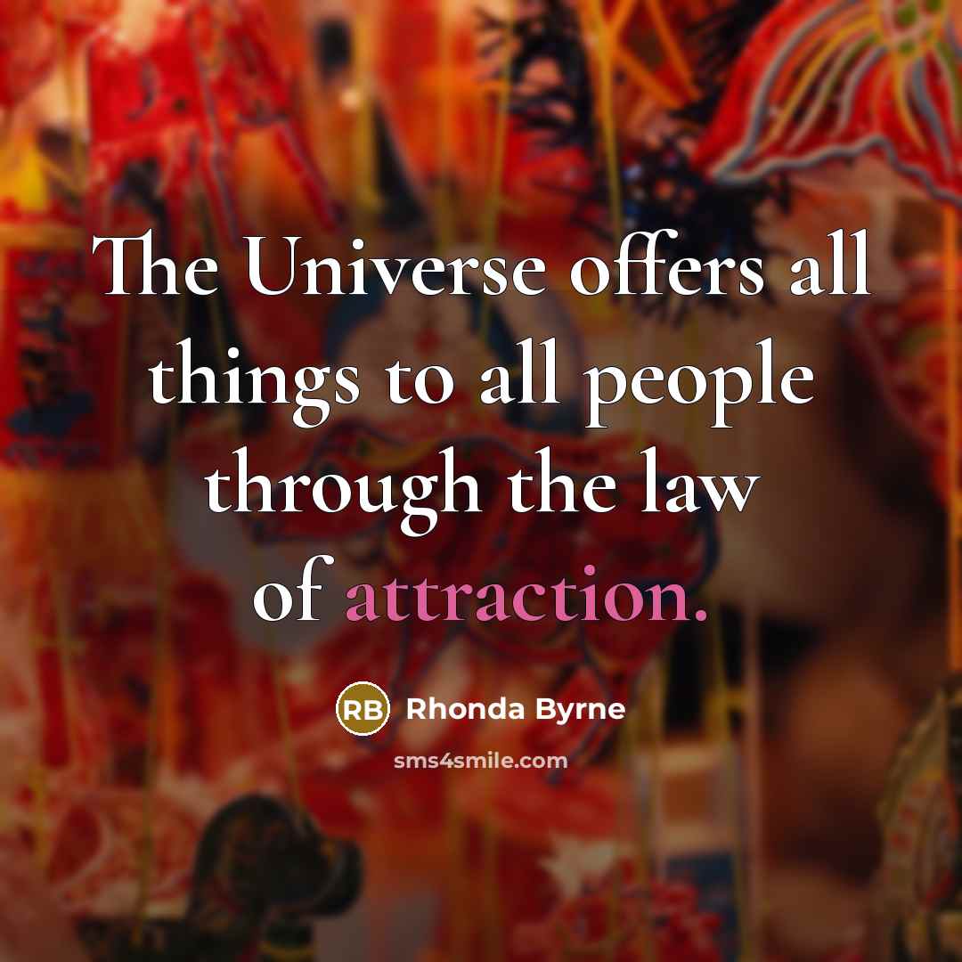 “The Universe offers all things to all people through the…” quote by Rhonda Byrne