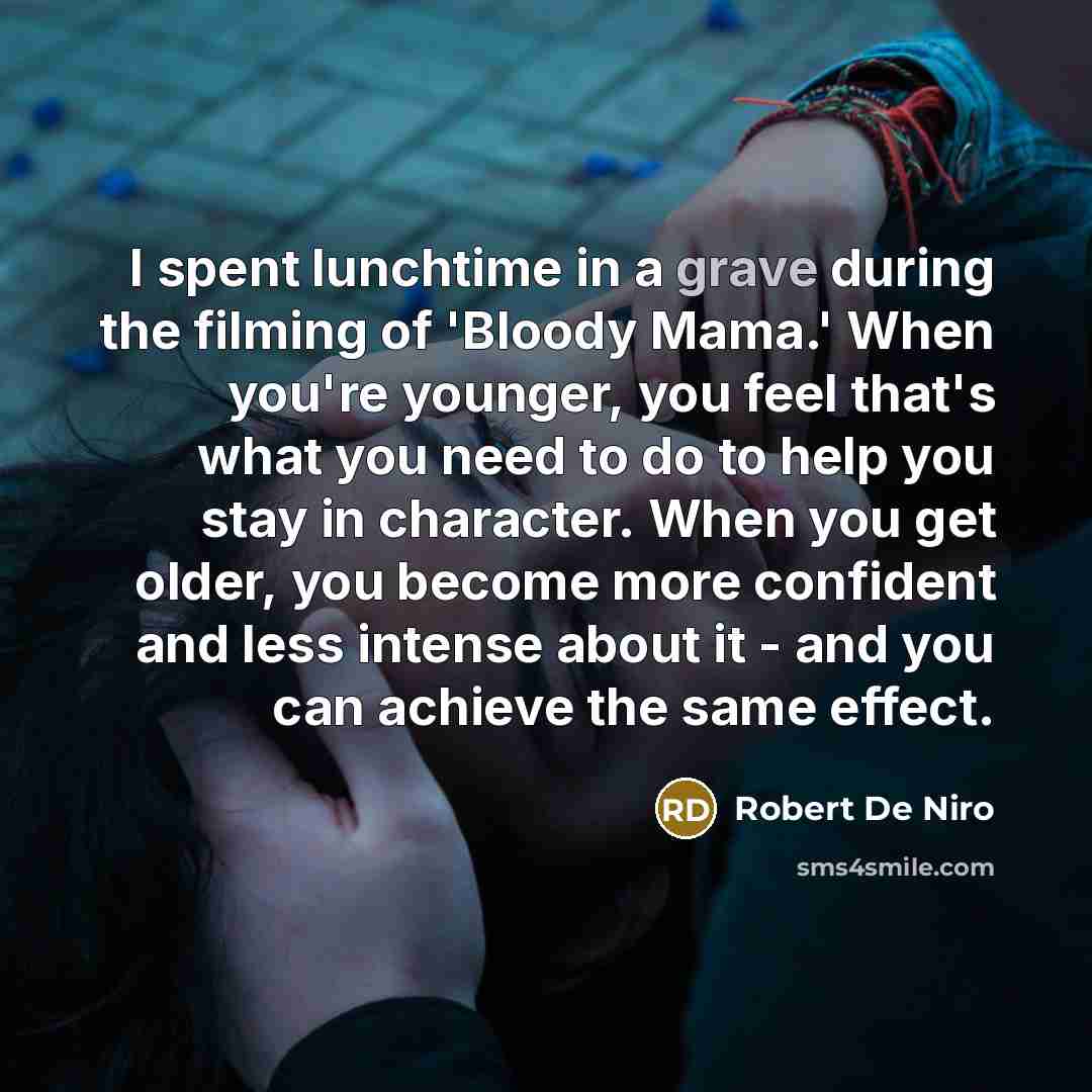 “I spent lunchtime in a grave during the filming of…” quote by Robert De Niro