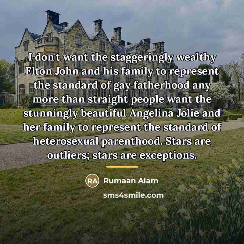 “I don't want the staggeringly wealthy Elton John and his…” quote by Rumaan Alam