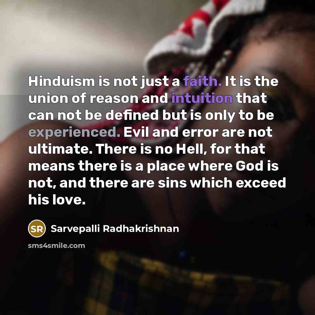 “Hinduism is not just a faith. It is the union…” quote by Sarvepalli Radhakrishnan