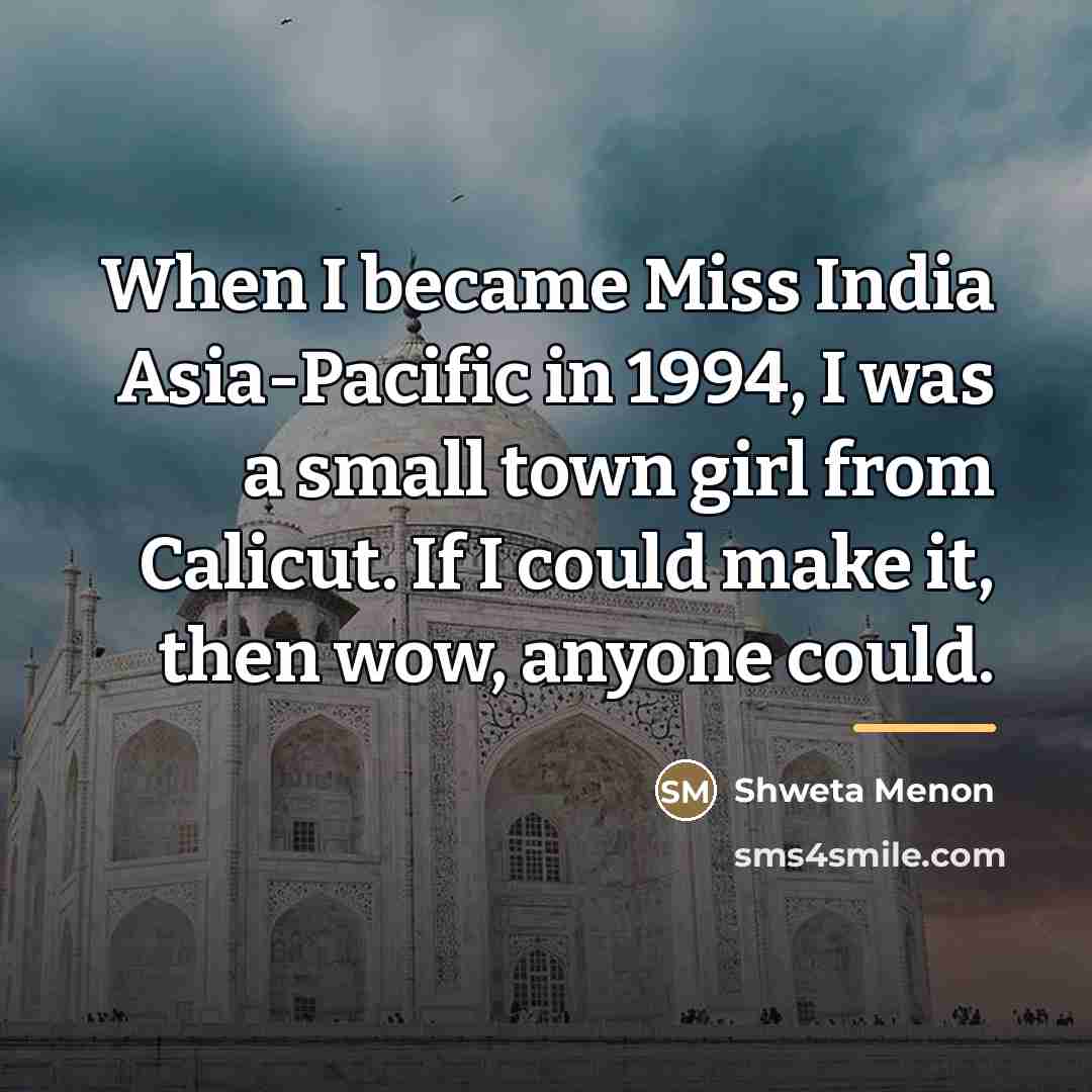 “When I became Miss India Asia-Pacific in 1994, I was…” quote by Shweta Menon