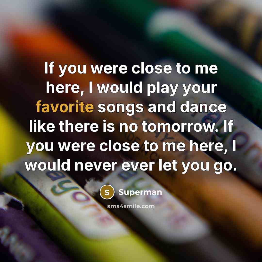 “If you were close to me here, I would play…” quote by Superman