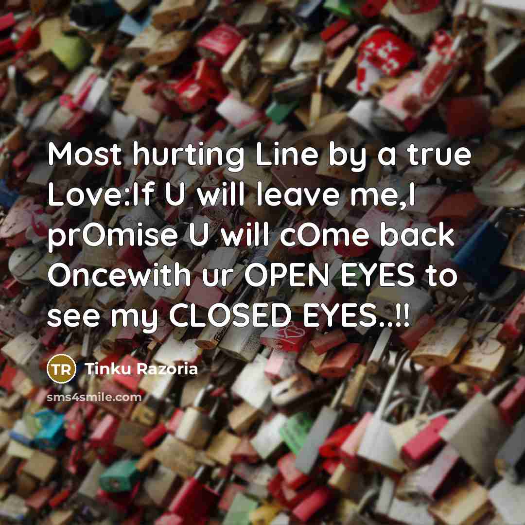 “Most hurting Line by a true Love:If U will leave…” quote by Tinku Razoria