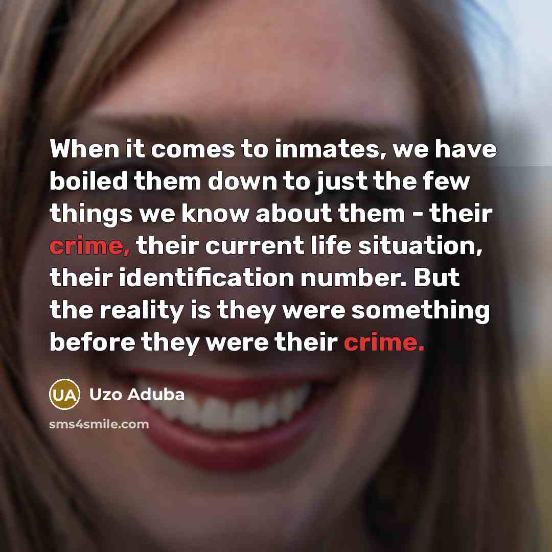 “When it comes to inmates, we have boiled them down…” quote by Uzo Aduba