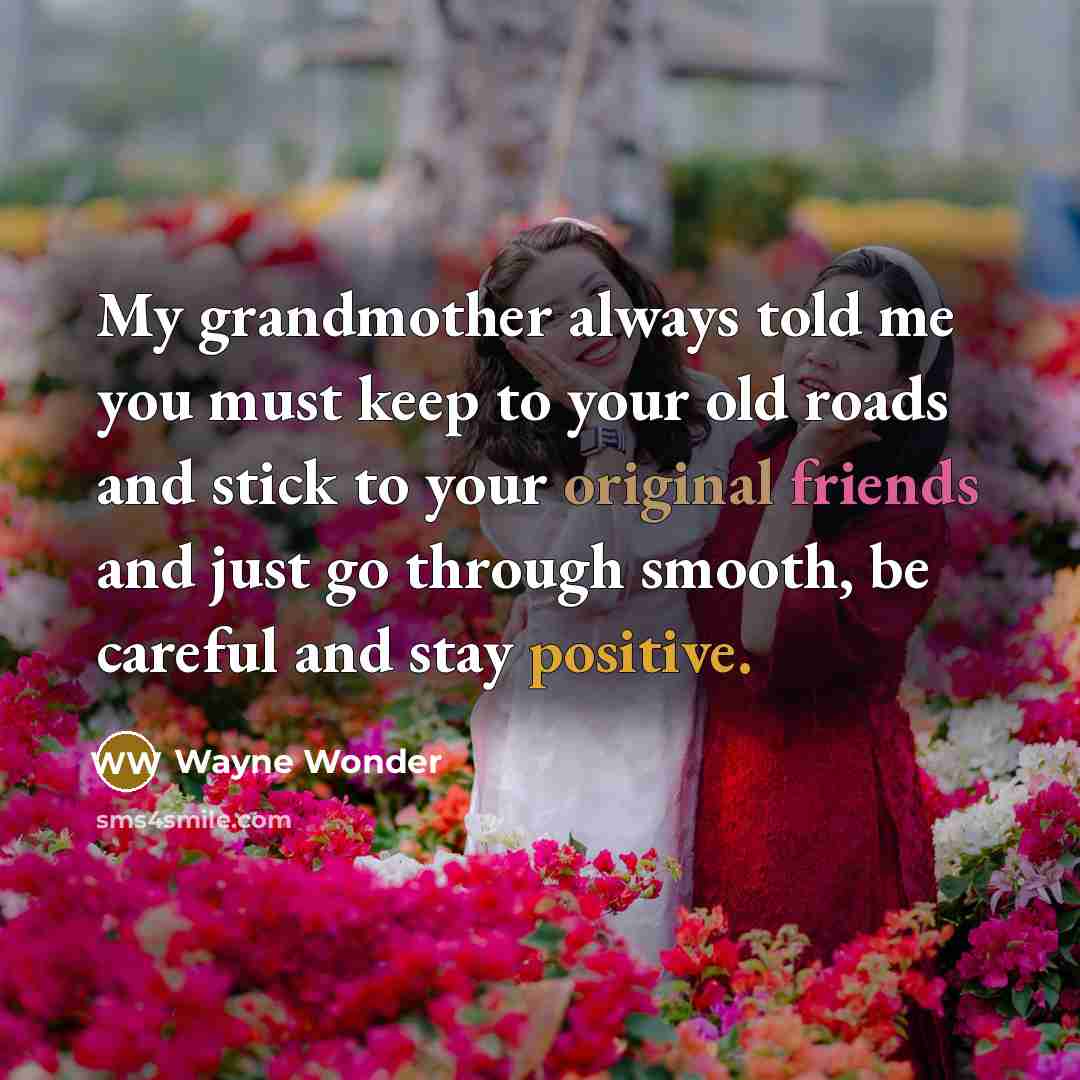 “My grandmother always told me you must keep to your…” quote by Wayne Wonder