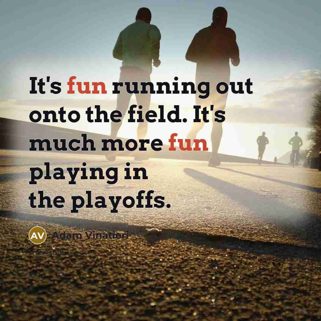 “It's fun running out onto the field. It's much more…” quote by Adam Vinatieri
