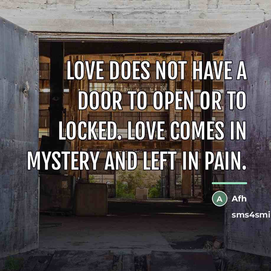“Love does not have a door to open or to…” quote by Afh