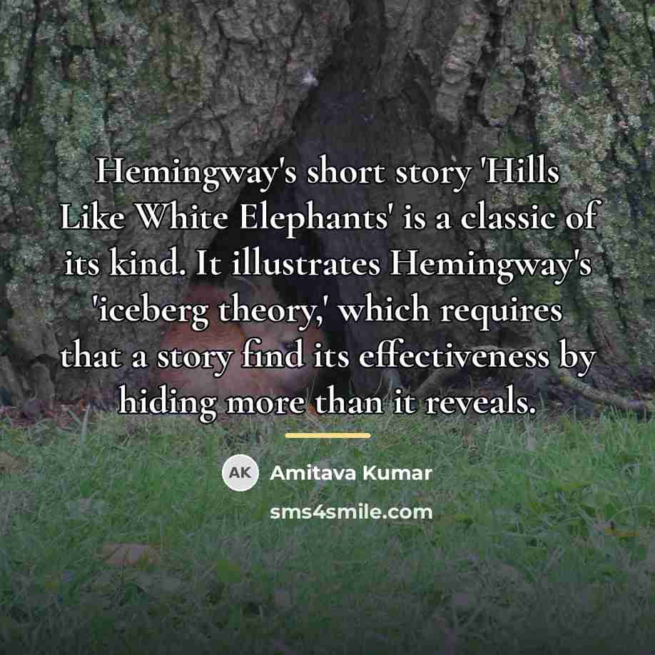 “Hemingway's short story 'Hills Like White Elephants' is a classic…” quote by Amitava Kumar