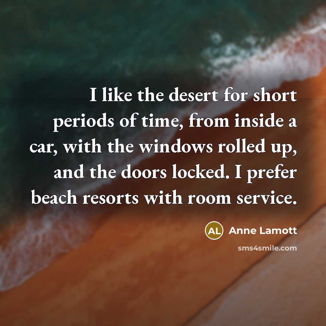 “I like the desert for short periods of time, from…” quote by Anne Lamott