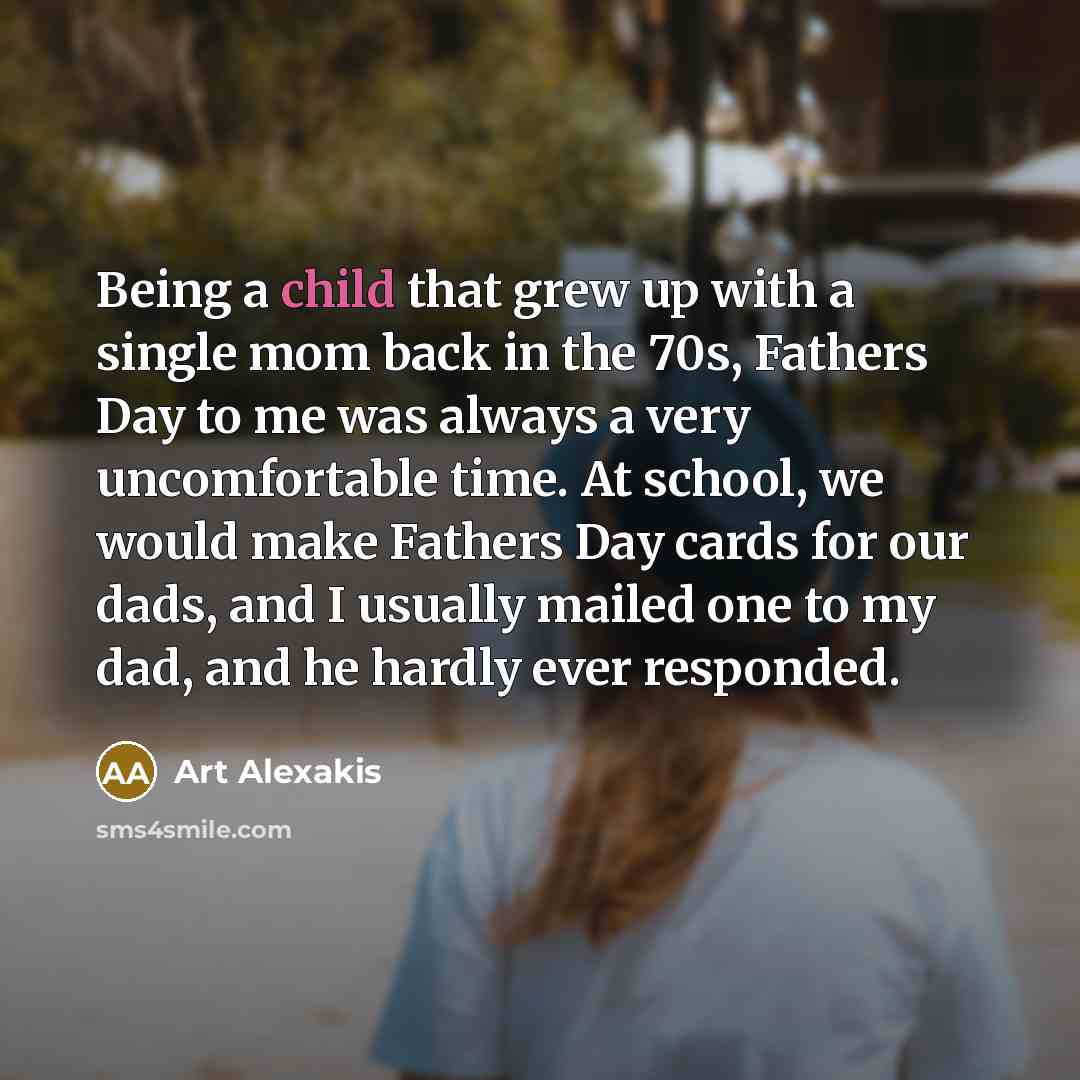 “Being a child that grew up with a single mom…” quote by Art Alexakis
