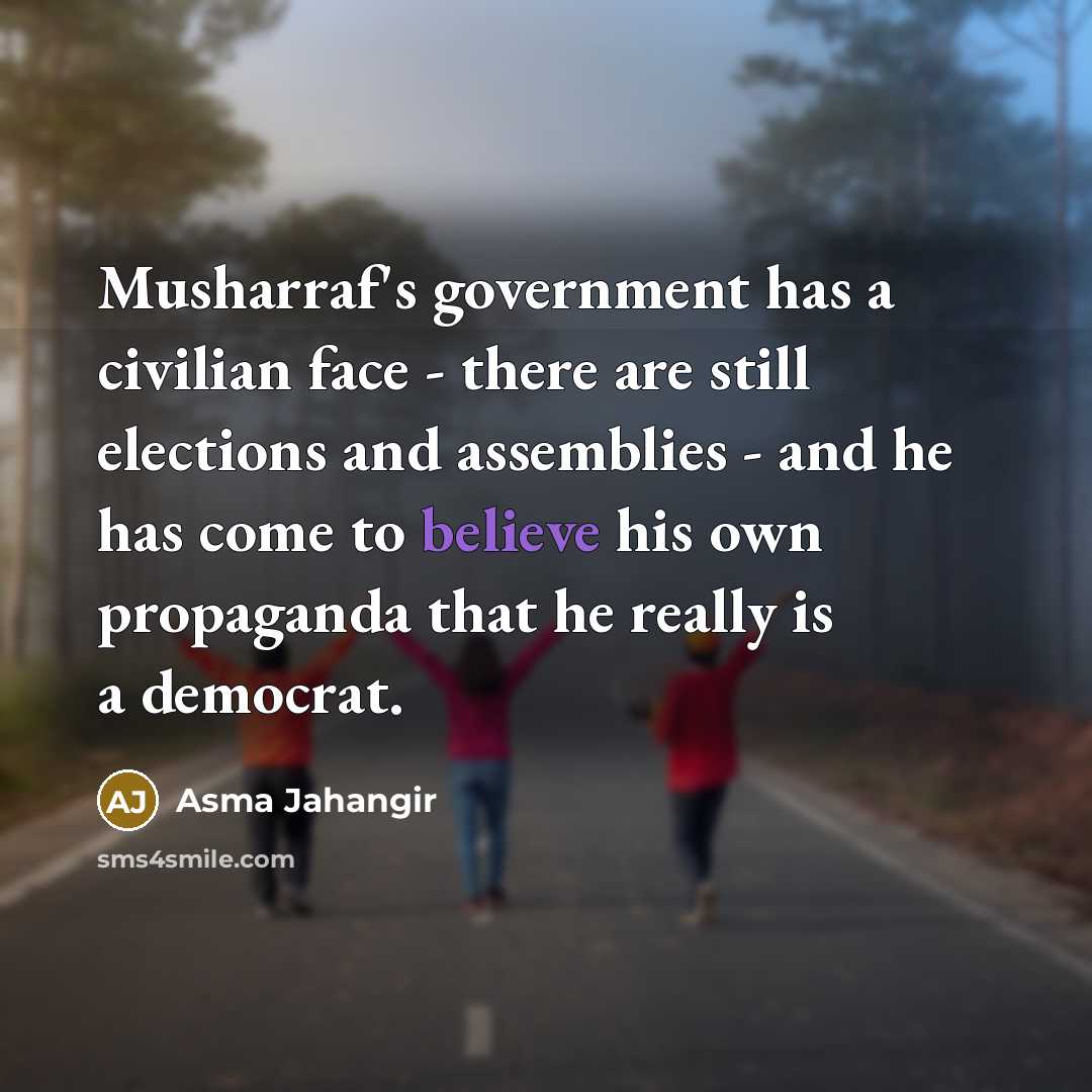 “Musharraf's government has a civilian face - there are still…” quote by Asma Jahangir