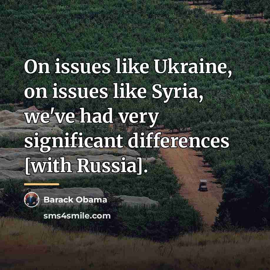 “On issues like Ukraine, on issues like Syria, we've had…” quote by Barack Obama