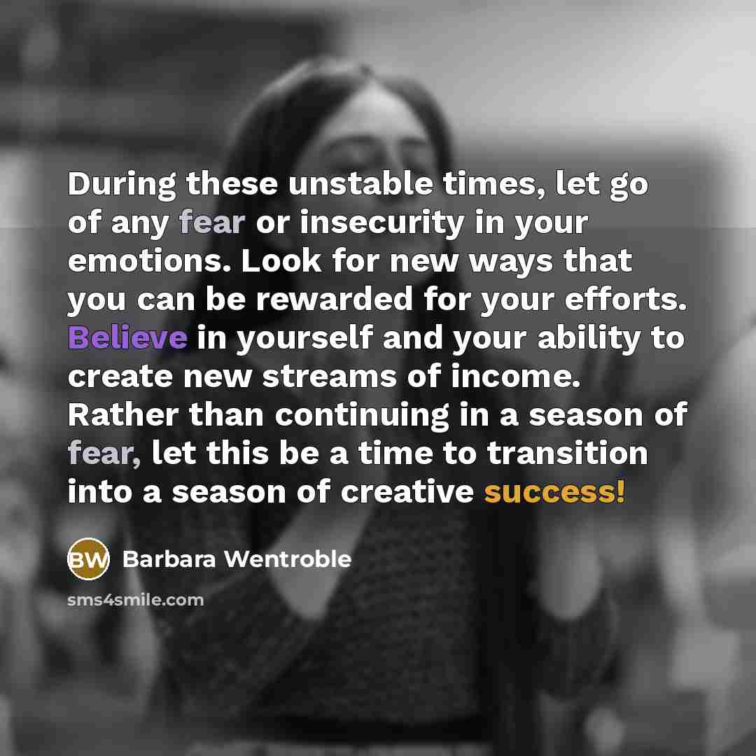 “During these unstable times, let go of any fear or…” quote by Barbara Wentroble