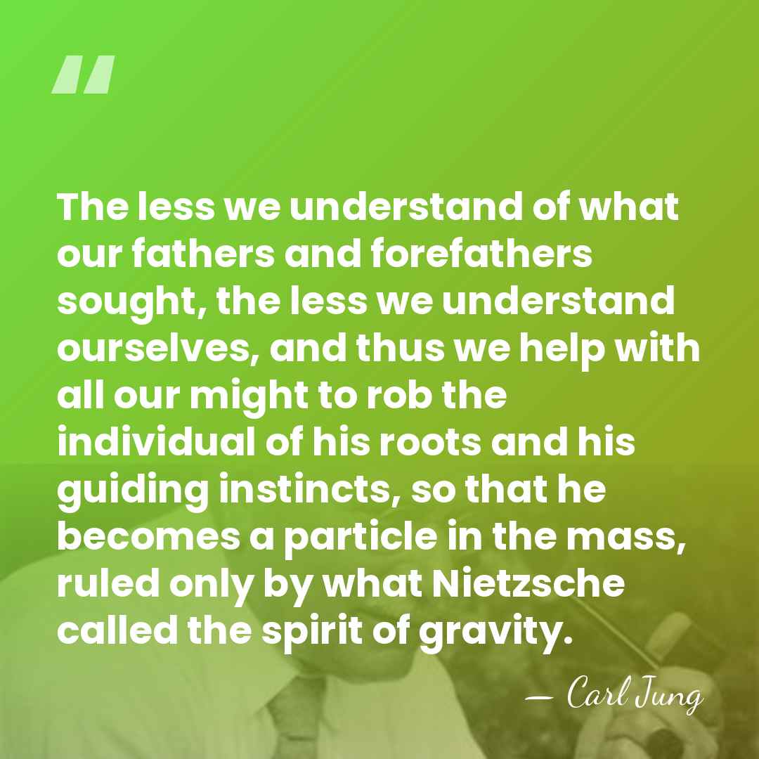 The less we understand of what our fathers and forefathers sought, the&hellip; - Carl Jung