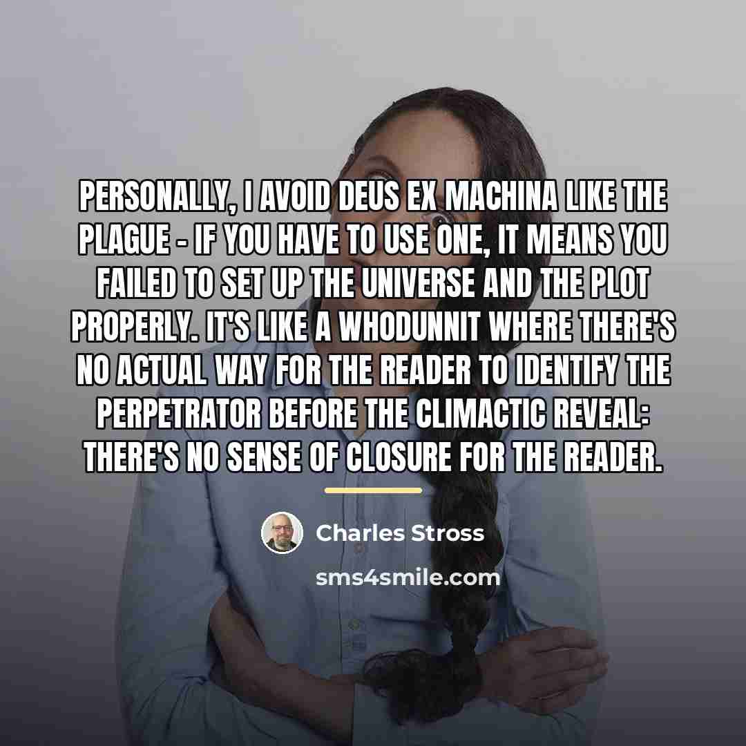 “Personally, I avoid deus ex machina like the plague -…” quote by Charles Stross