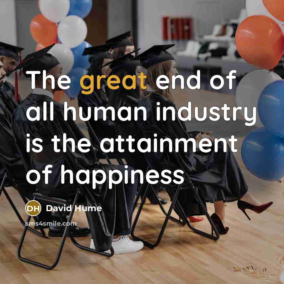 “The great end of all human industry is the attainment…” quote by David Hume