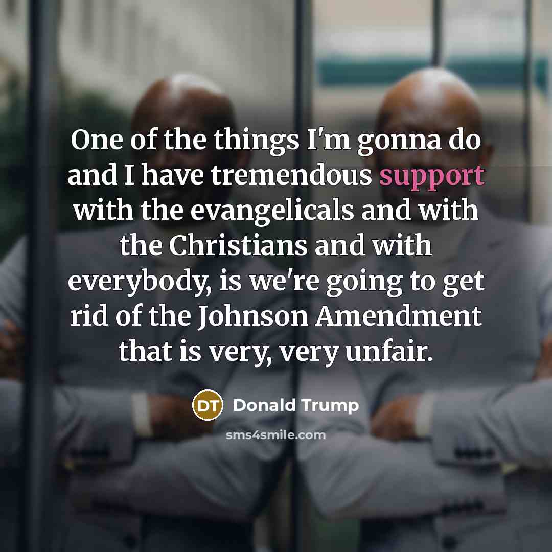 “One of the things I'm gonna do and I have…” quote by Donald Trump