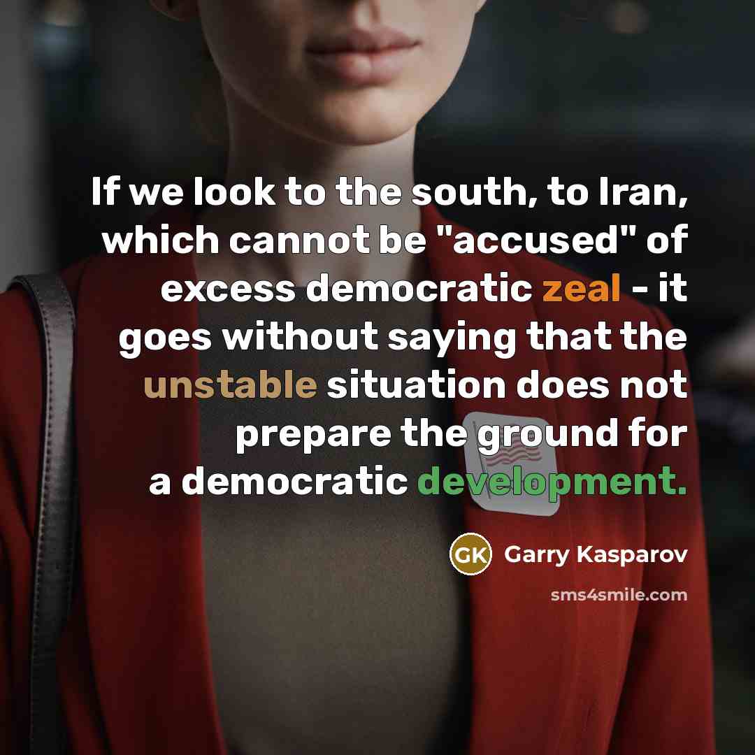“If we look to the south, to Iran, which cannot…” quote by Garry Kasparov