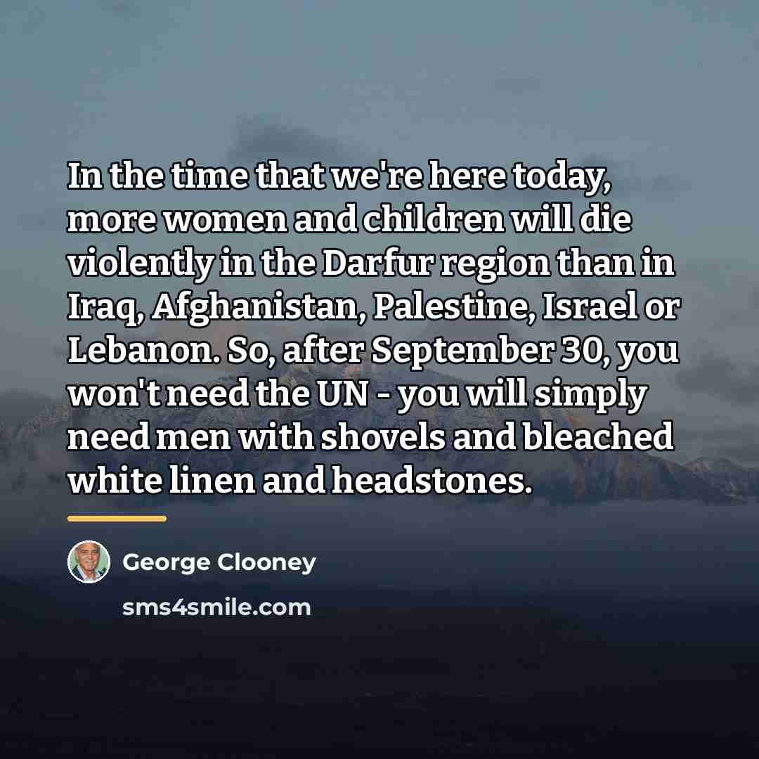 “In the time that we're here today, more women and…” quote by George Clooney