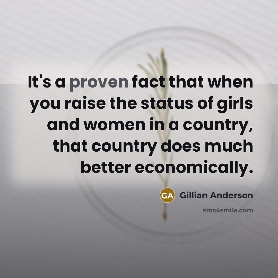 “It's a proven fact that when you raise the status…” quote by Gillian Anderson