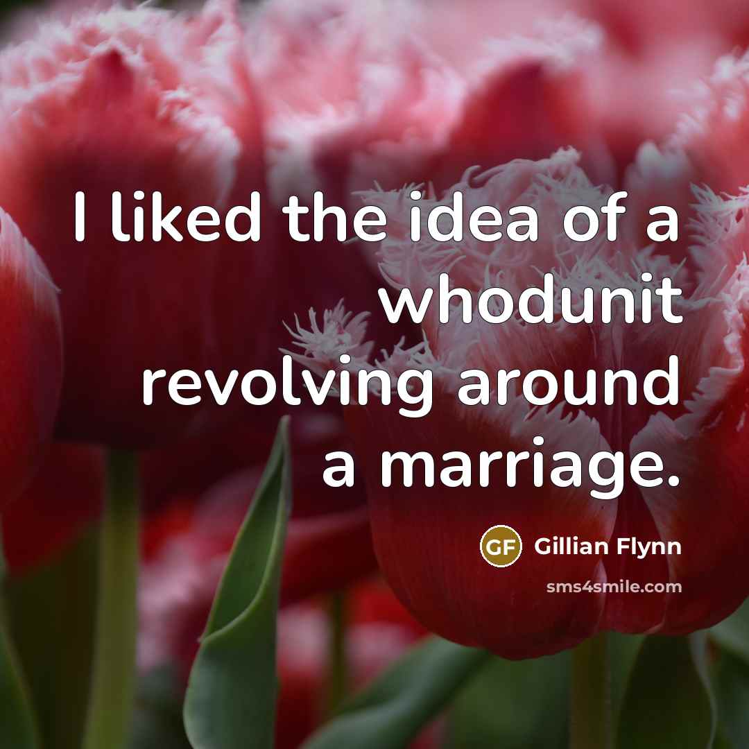 “I liked the idea of a whodunit revolving around a…” quote by Gillian Flynn