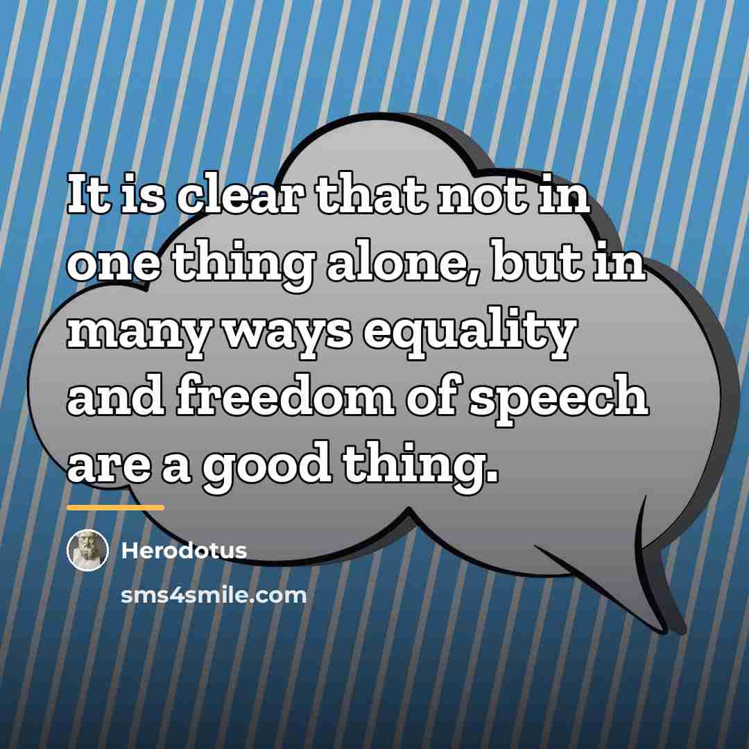 “It is clear that not in one thing alone, but…” quote by Herodotus