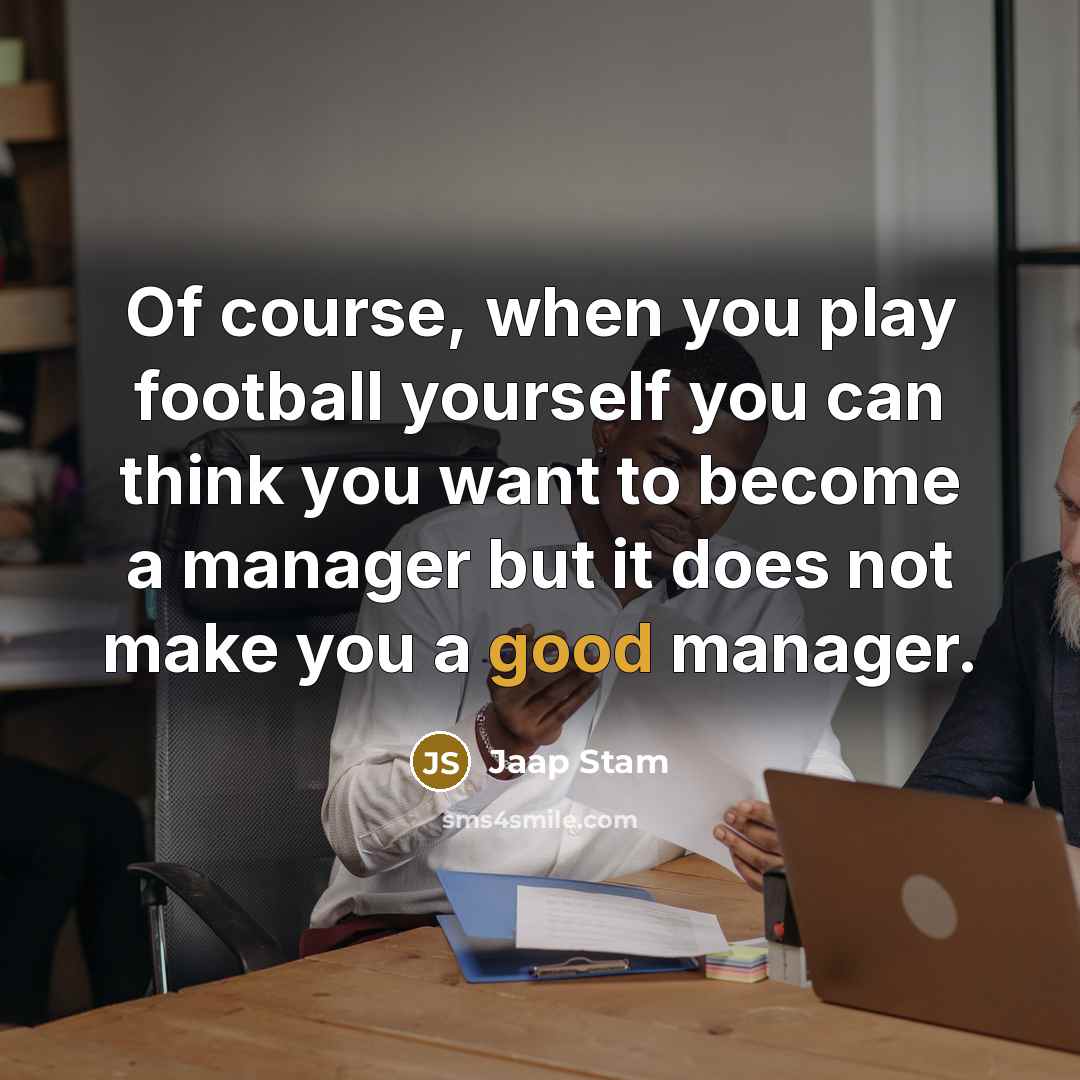 “Of course, when you play football yourself you can think…” quote by Jaap Stam