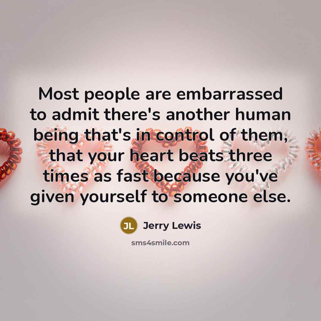 “Most people are embarrassed to admit there's another human being…” quote by Jerry Lewis