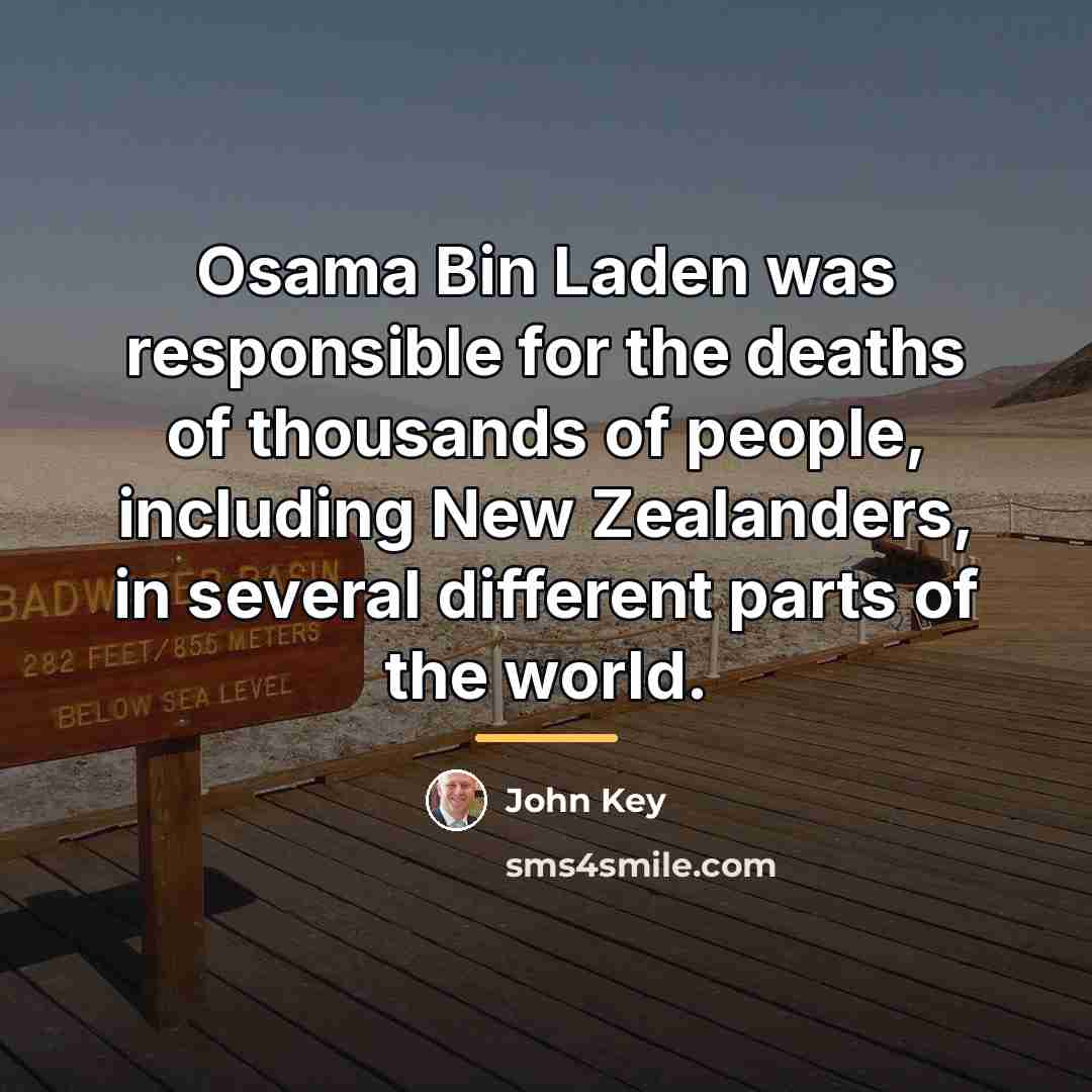 “Osama Bin Laden was responsible for the deaths of thousands…” quote by John Key