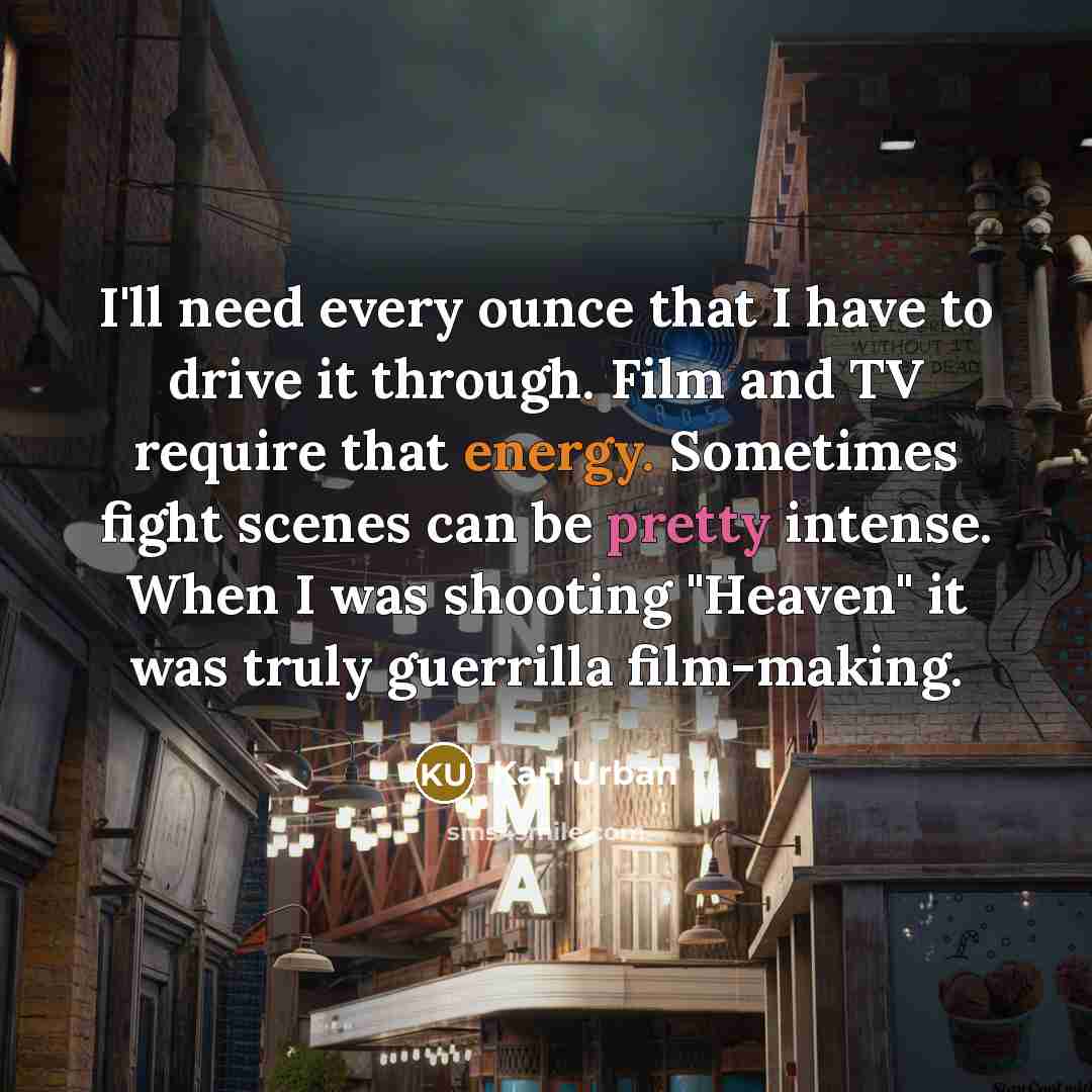 “I'll need every ounce that I have to drive it…” quote by Karl Urban