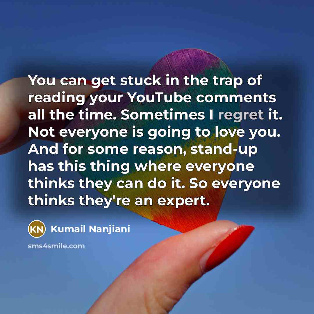 “You can get stuck in the trap of reading your…” quote by Kumail Nanjiani