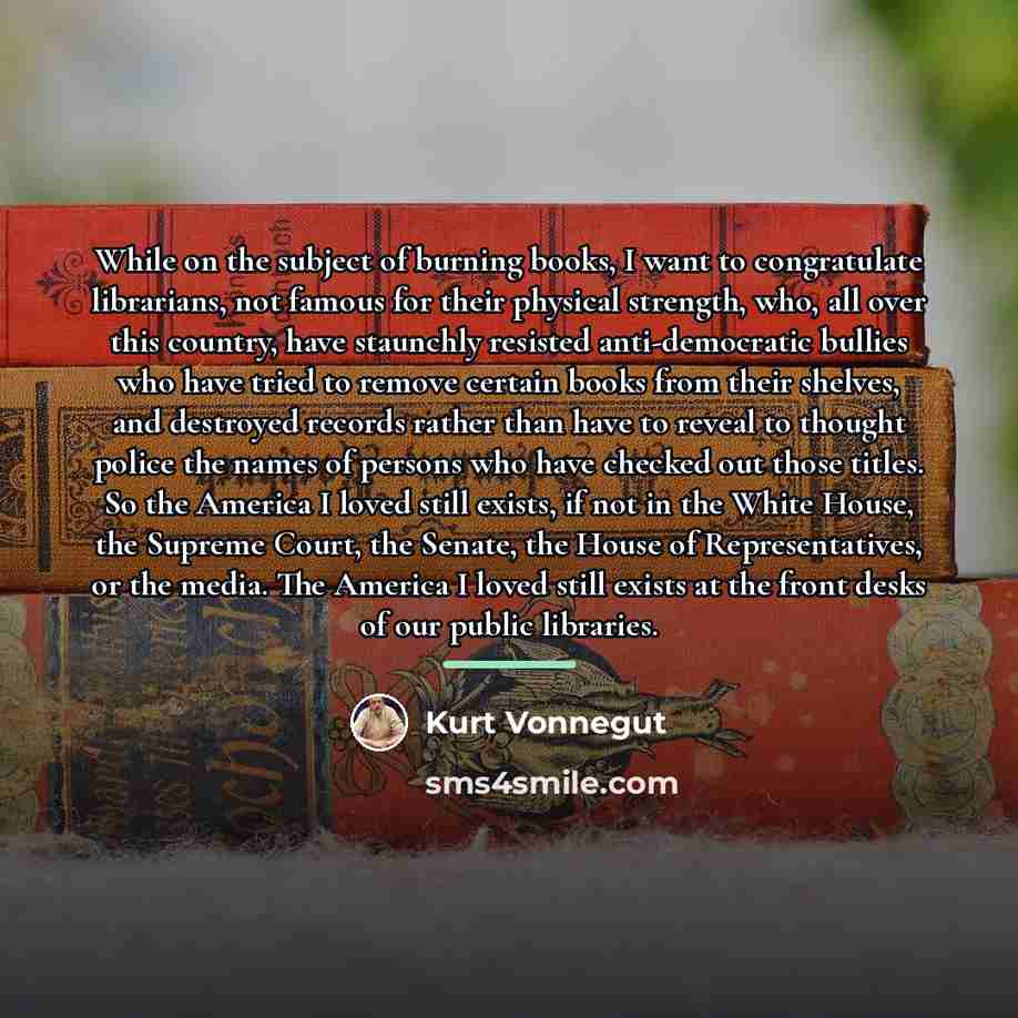 “While on the subject of burning books, I want to…” quote by Kurt Vonnegut