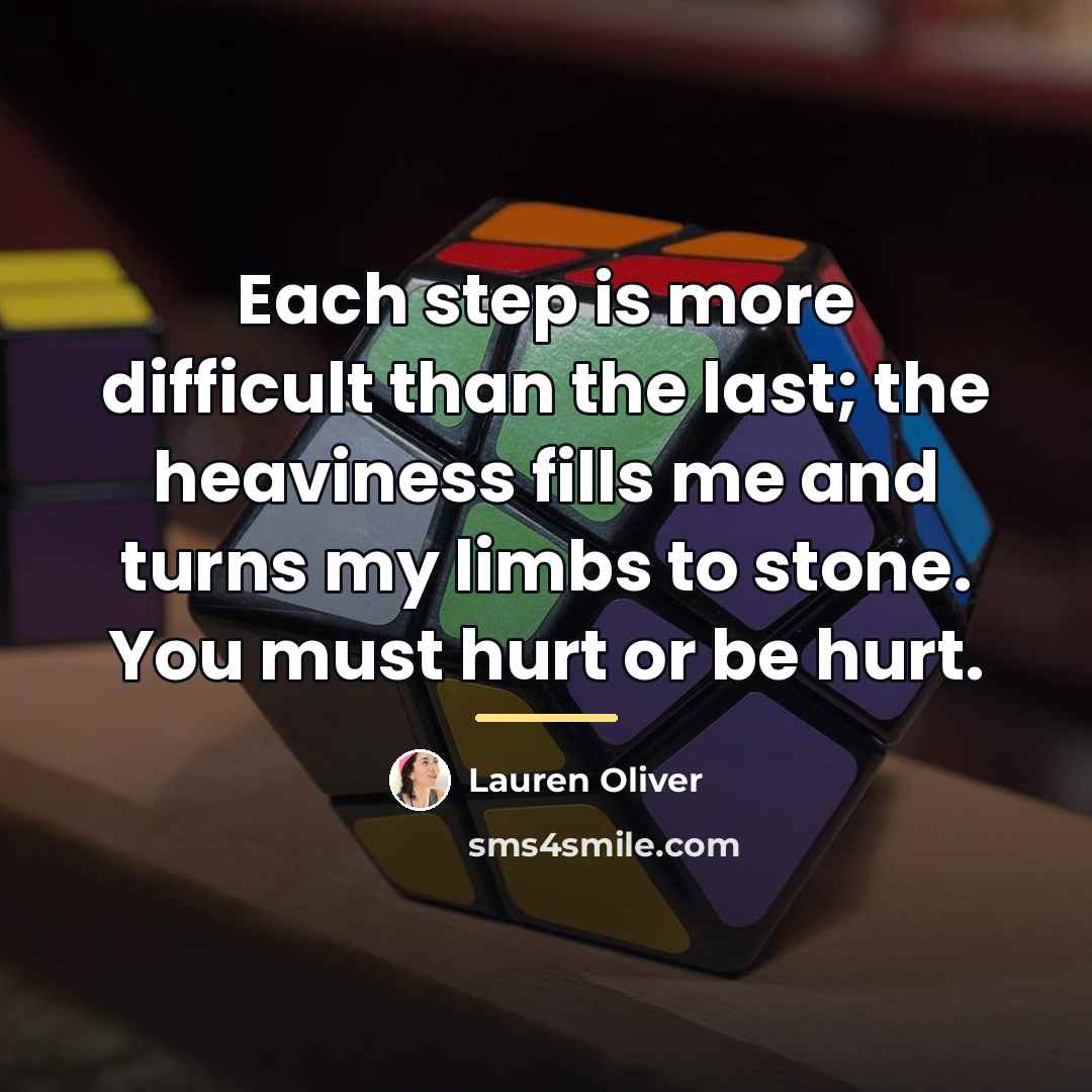 “Each step is more difficult than the last; the heaviness…” quote by Lauren Oliver