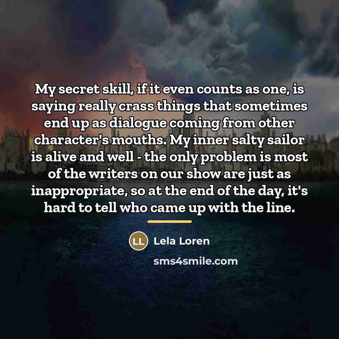 “My secret skill, if it even counts as one, is…” quote by Lela Loren