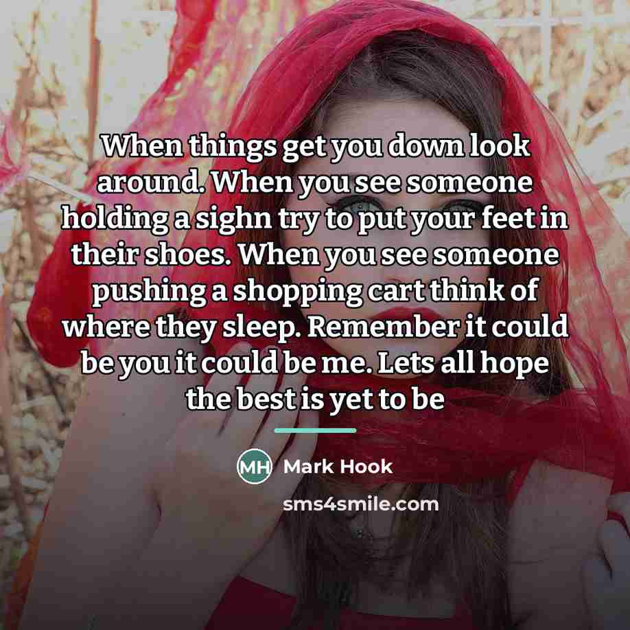 “When things get you down look around. When you see…” quote by Mark Hook