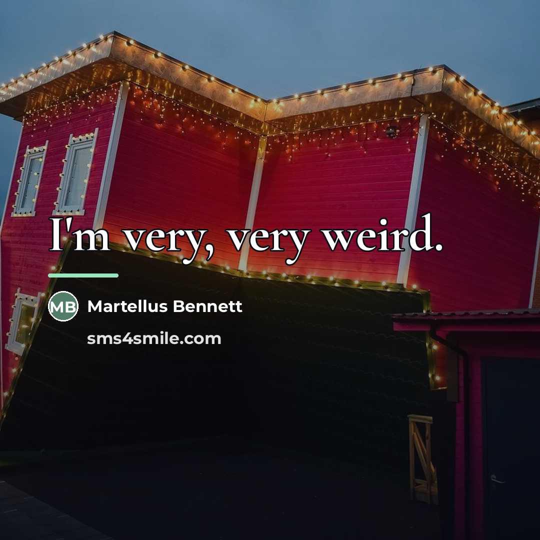 “I'm very, very weird.…” quote by Martellus Bennett