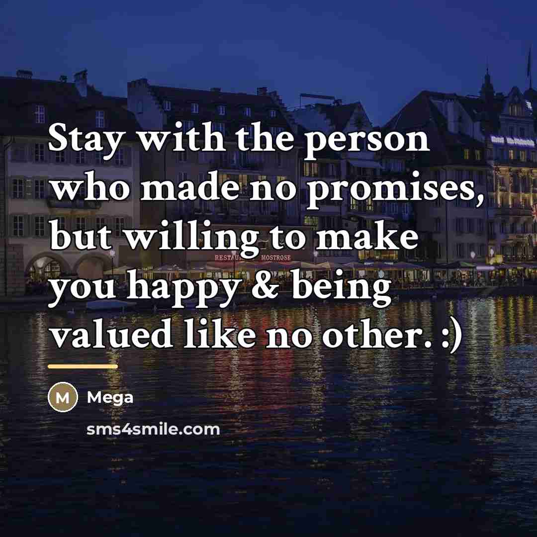 “Stay with the person who made no promises, but willing…” quote by Mega