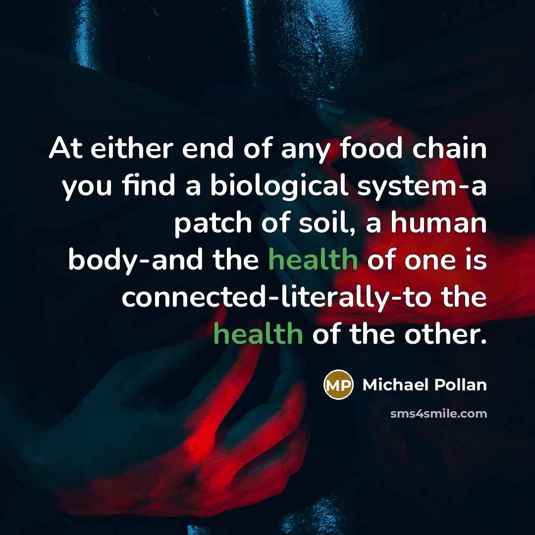 “At either end of any food chain you find a…” quote by Michael Pollan