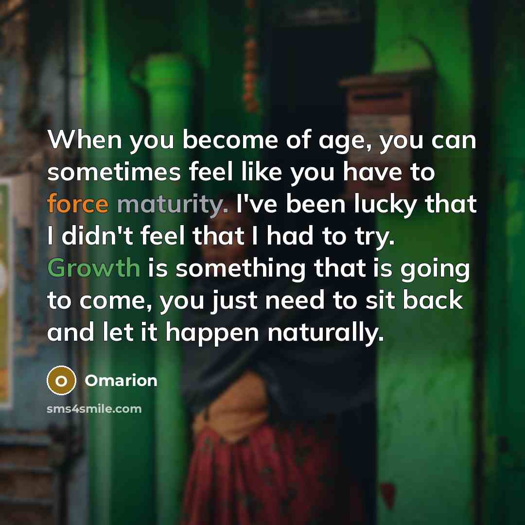 “When you become of age, you can sometimes feel like…” quote by Omarion
