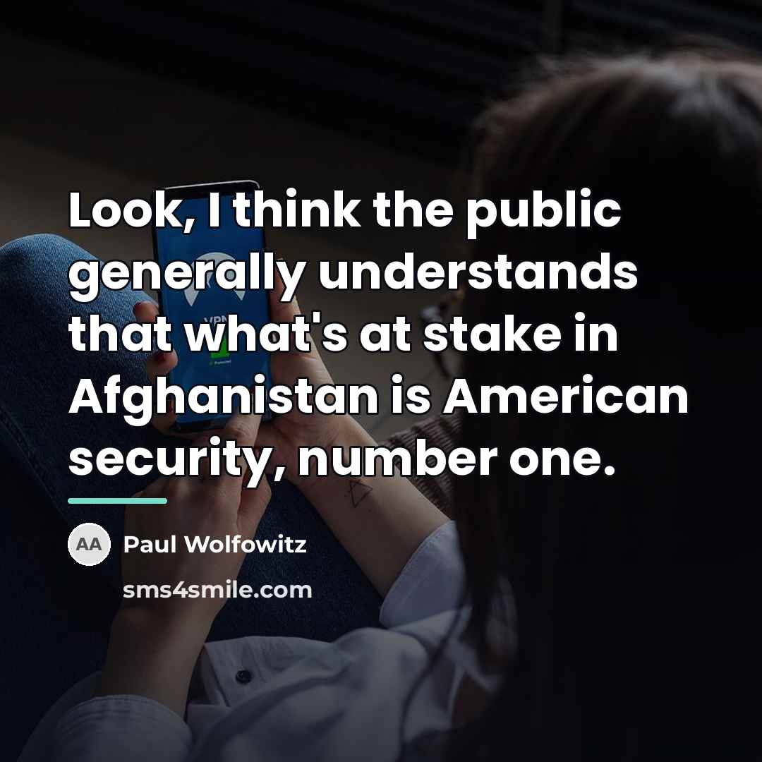 “Look, I think the public generally understands that what's at…” quote by Paul Wolfowitz