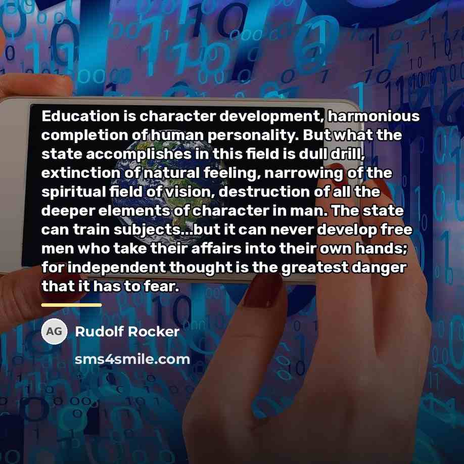 “Education is character development, harmonious completion of human personality. But…” quote by Rudolf Rocker