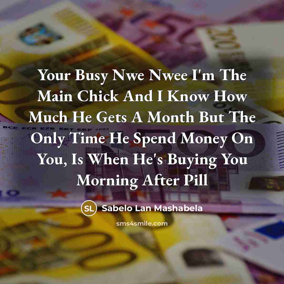 “Your Busy Nwe Nwee I'm The Main Chick And I…” quote by Sabelo Lan Mashabela